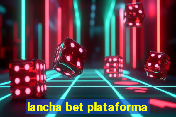 lancha bet plataforma