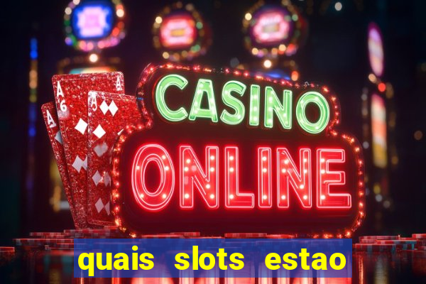 quais slots estao pagando agora