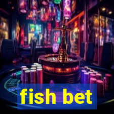 fish bet