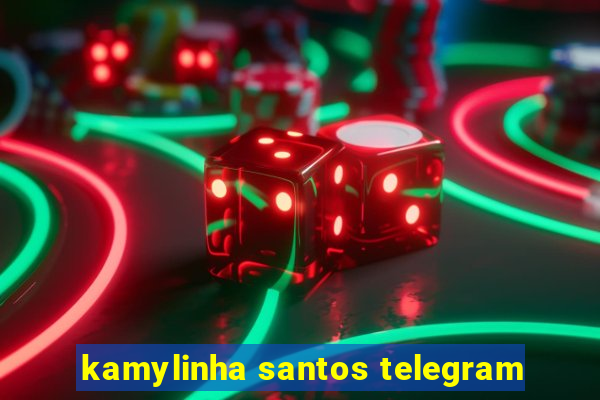 kamylinha santos telegram