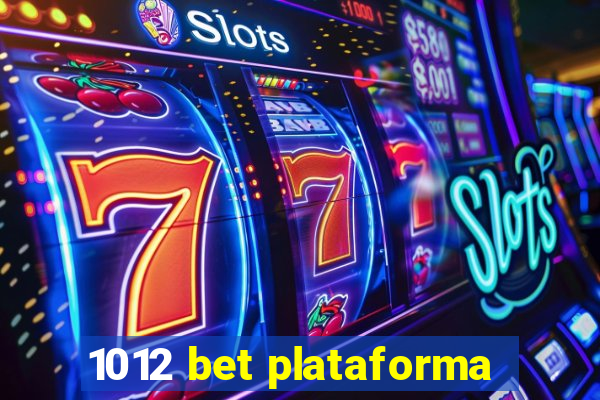 1012 bet plataforma