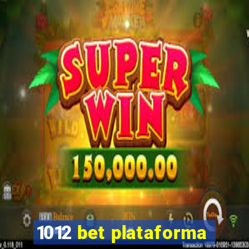 1012 bet plataforma