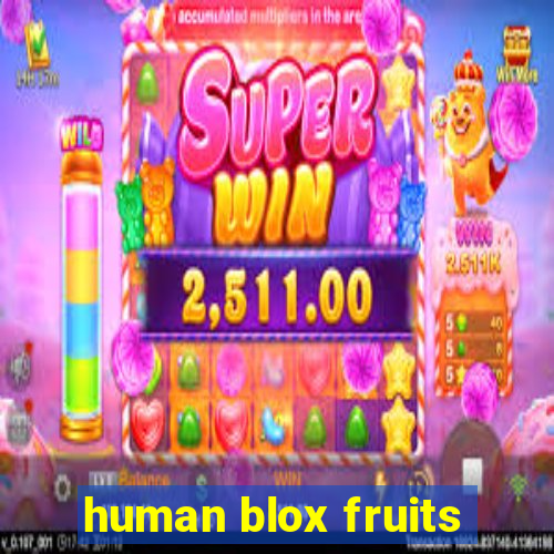 human blox fruits