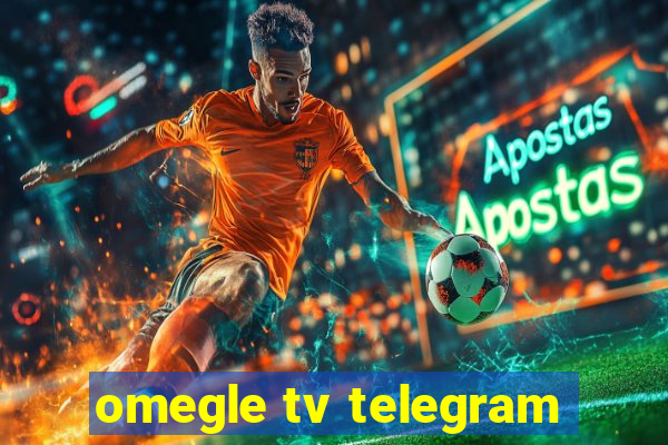 omegle tv telegram