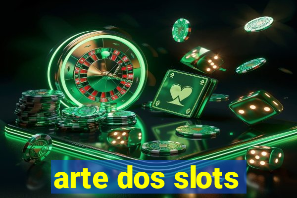 arte dos slots