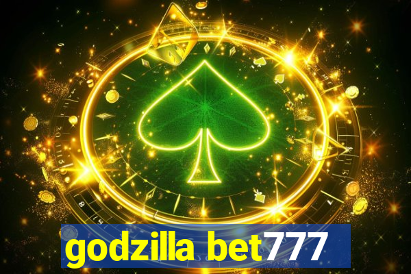 godzilla bet777