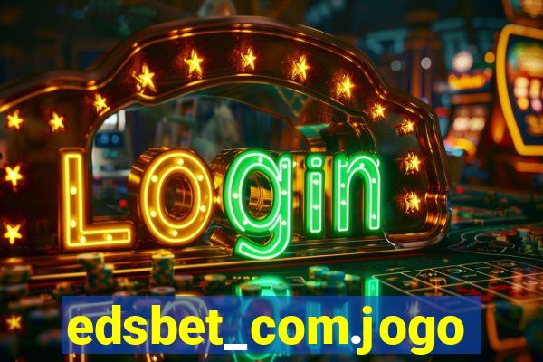 edsbet_com.jogos.app