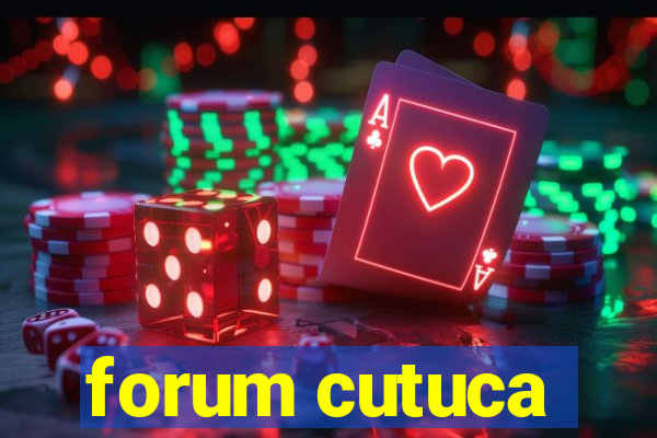 forum cutuca