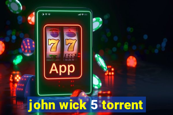 john wick 5 torrent