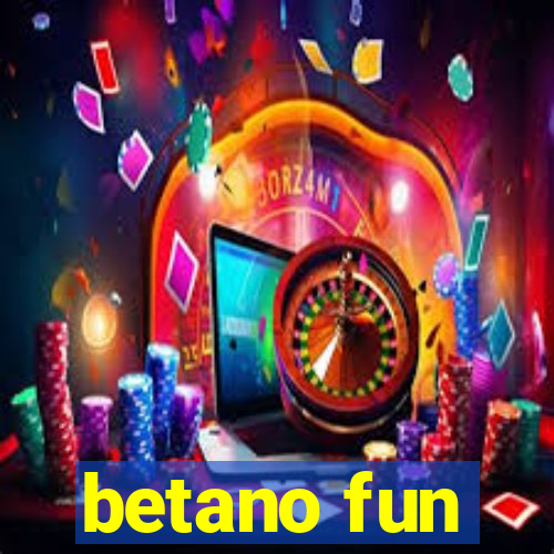 betano fun