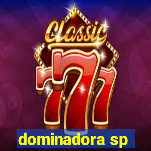 dominadora sp