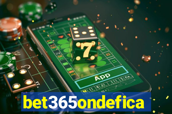 bet365ondefica