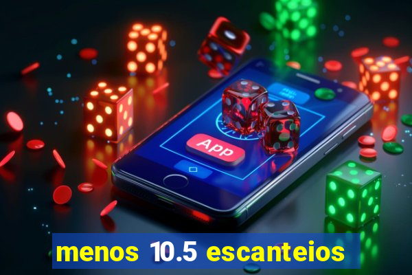 menos 10.5 escanteios