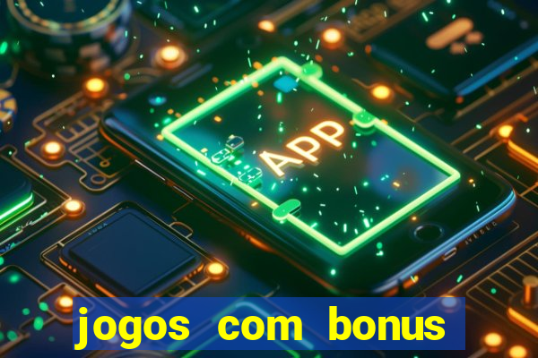 jogos com bonus sem deposito