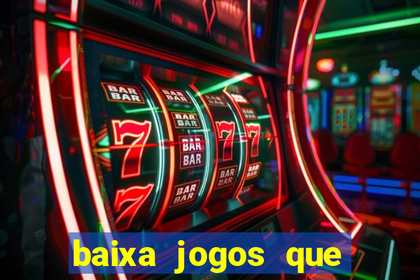 baixa jogos que ganha dinheiro de verdade