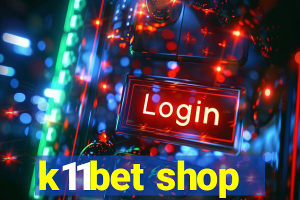 k11bet shop