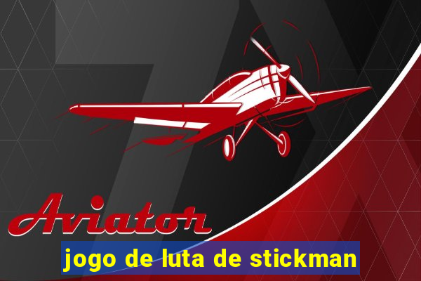 jogo de luta de stickman