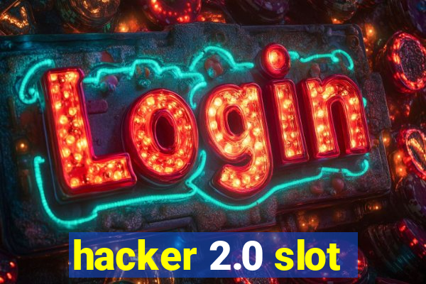 hacker 2.0 slot