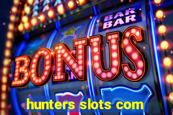 hunters slots com