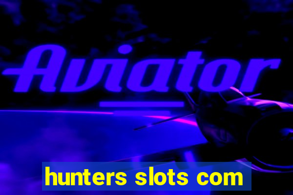 hunters slots com