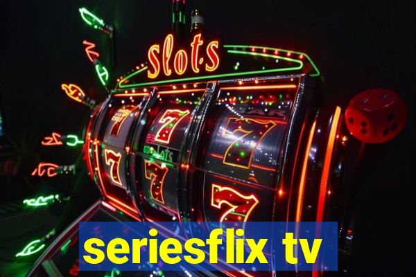 seriesflix tv