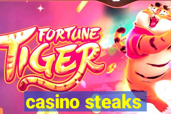 casino steaks