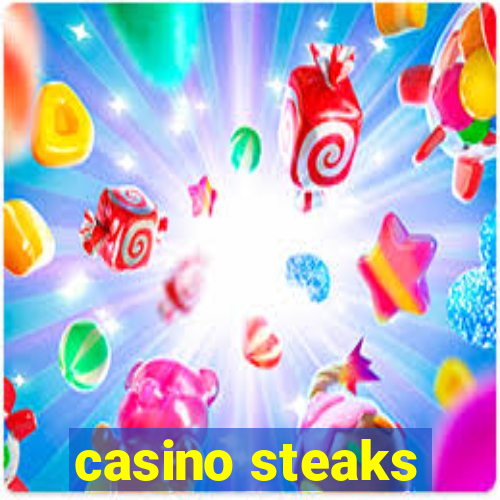 casino steaks