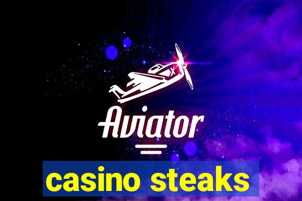 casino steaks