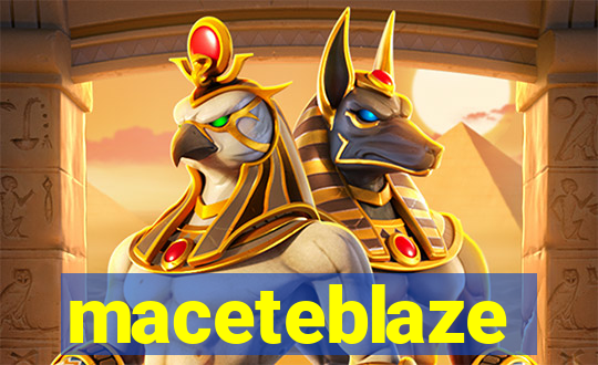 maceteblaze