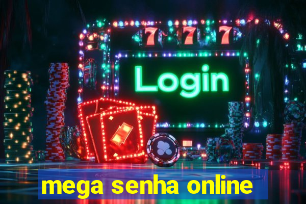 mega senha online