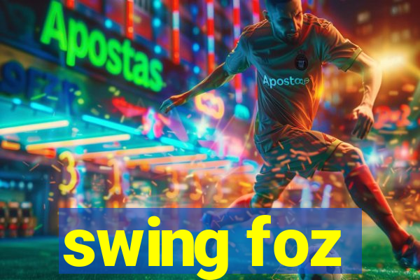 swing foz