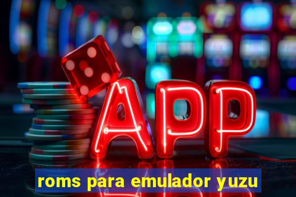 roms para emulador yuzu