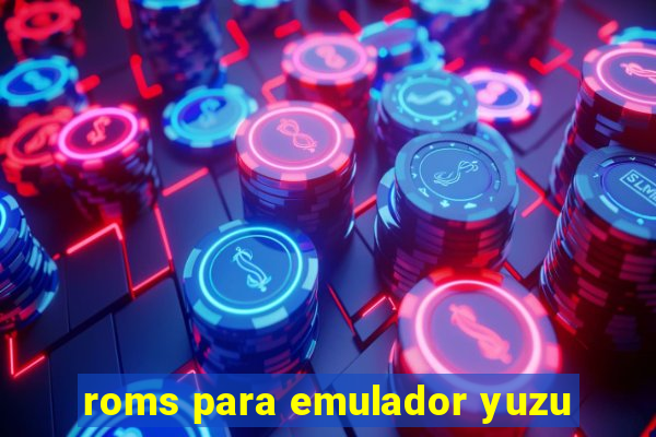 roms para emulador yuzu