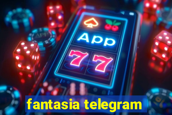 fantasia telegram