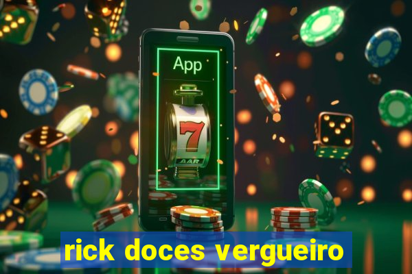 rick doces vergueiro