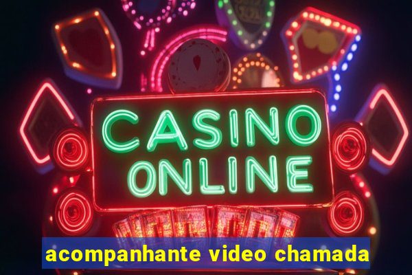 acompanhante video chamada