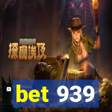 bet 939