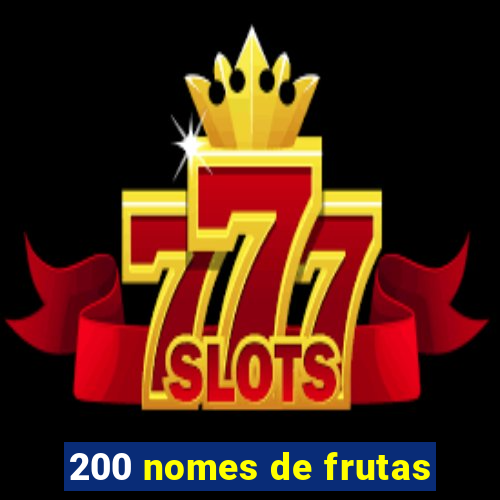 200 nomes de frutas