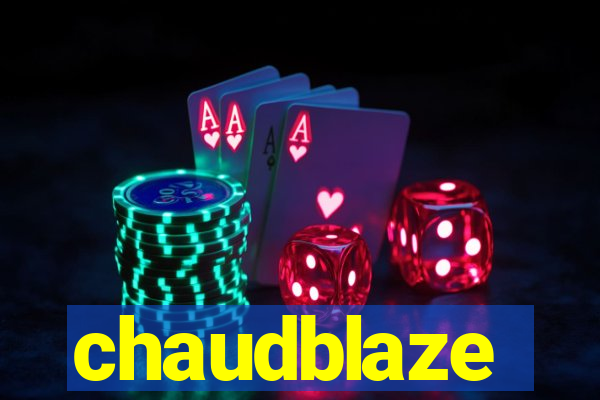 chaudblaze