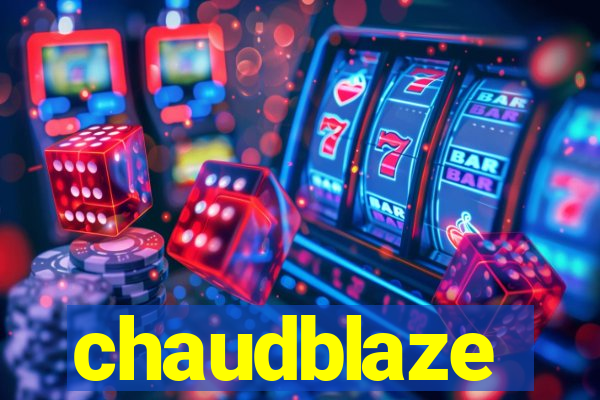 chaudblaze