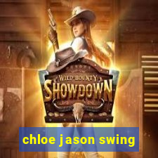 chloe jason swing