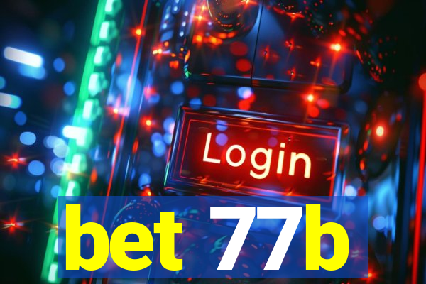 bet 77b