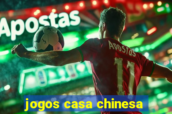 jogos casa chinesa