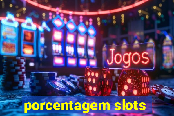 porcentagem slots