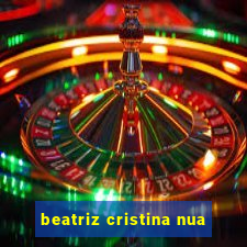 beatriz cristina nua