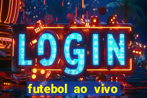 futebol ao vivo max tv