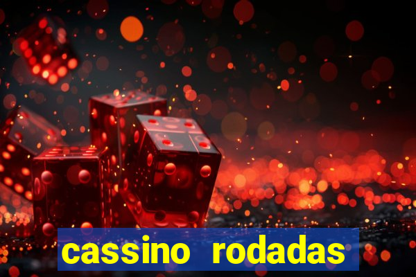 cassino rodadas grátis no cadastro