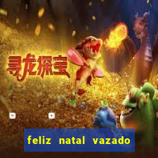 feliz natal vazado para imprimir