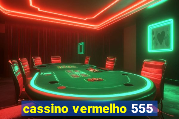 cassino vermelho 555