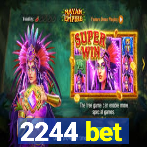 2244 bet